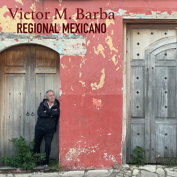 Regional Mexicano by Victor M. Barba
